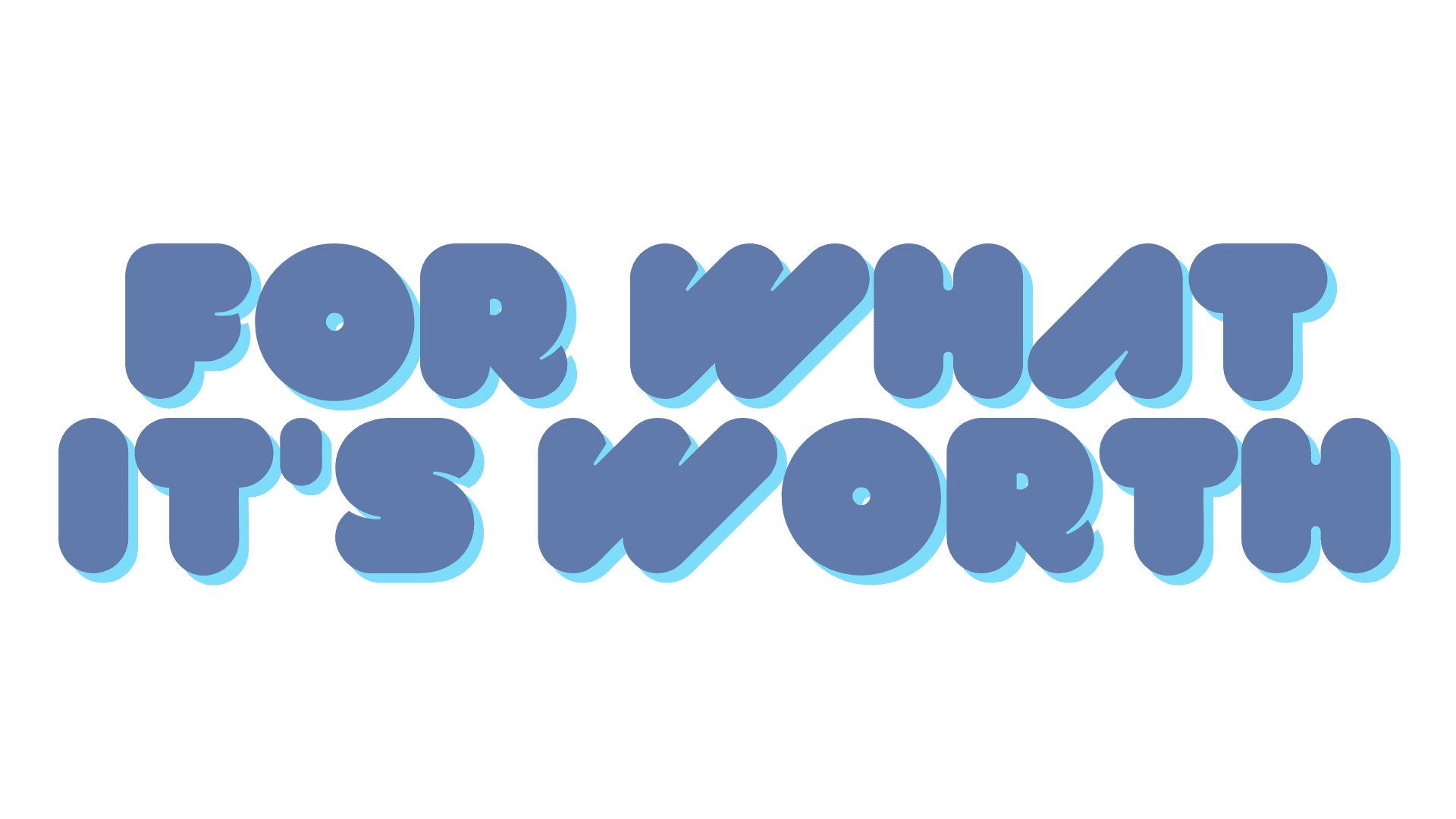 For What Its Worth - Title
